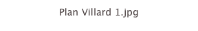 Plan Villard 1.jpg